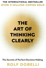Art of Thinking Clearly 
